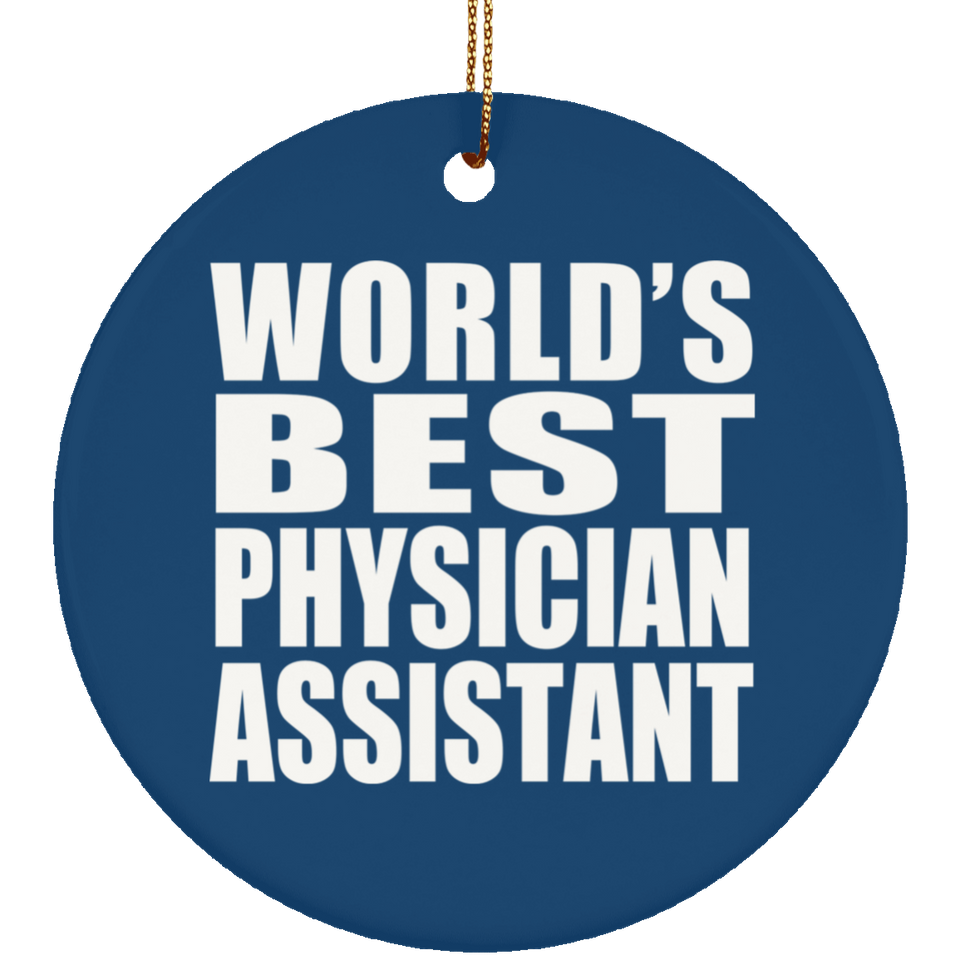 World's Best Physician Assistant - Circle Ornament