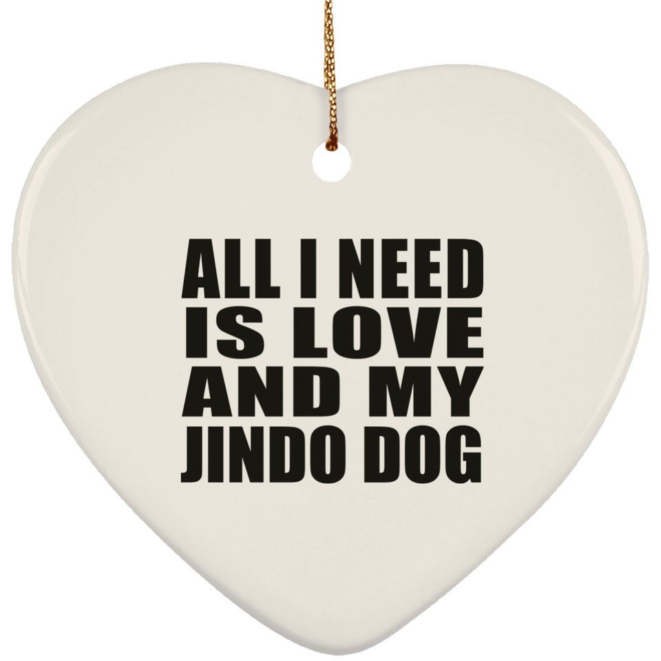 All I Need Is Love And My Jindo Dog - Heart Ornament