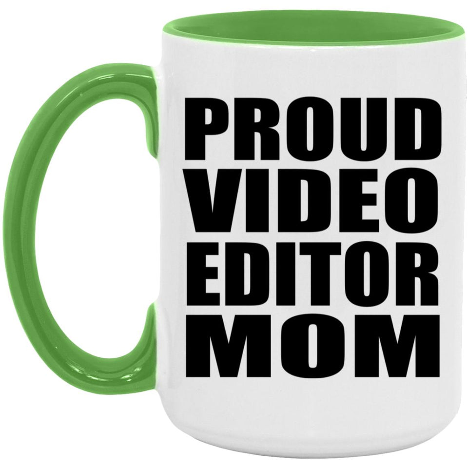 Proud Video Editor Mom - 15oz Accent Mug Green