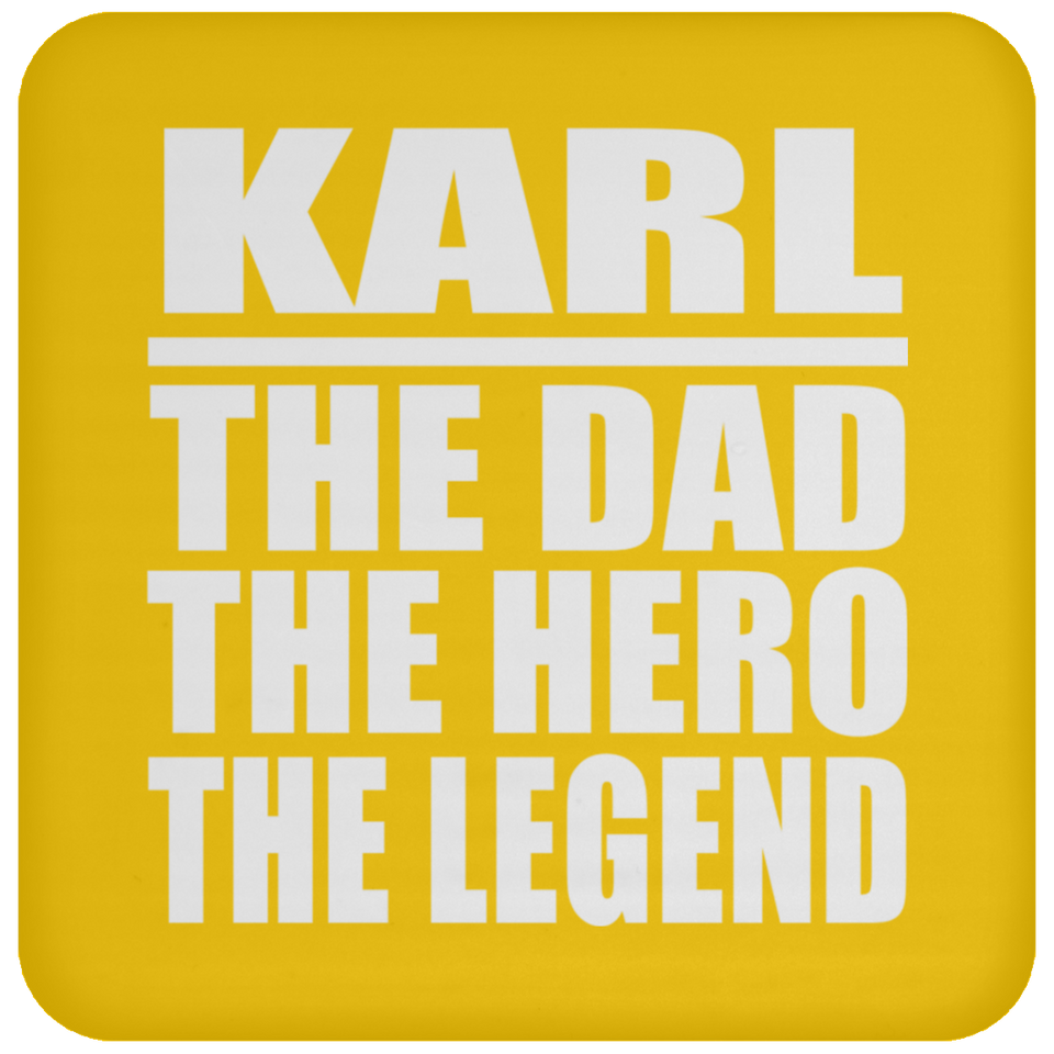 Karl The Dad The Hero The Legend - Coaster