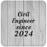 Civil Engineer Since 2024 - Drink Coaster F