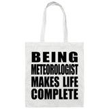 Being Meteorologist Makes Life Complete - Tote Bag White