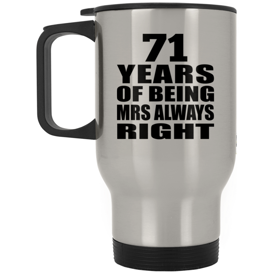 71st Anniversary 71 Years of Being Mrs Always Right - Silver Travel Mug