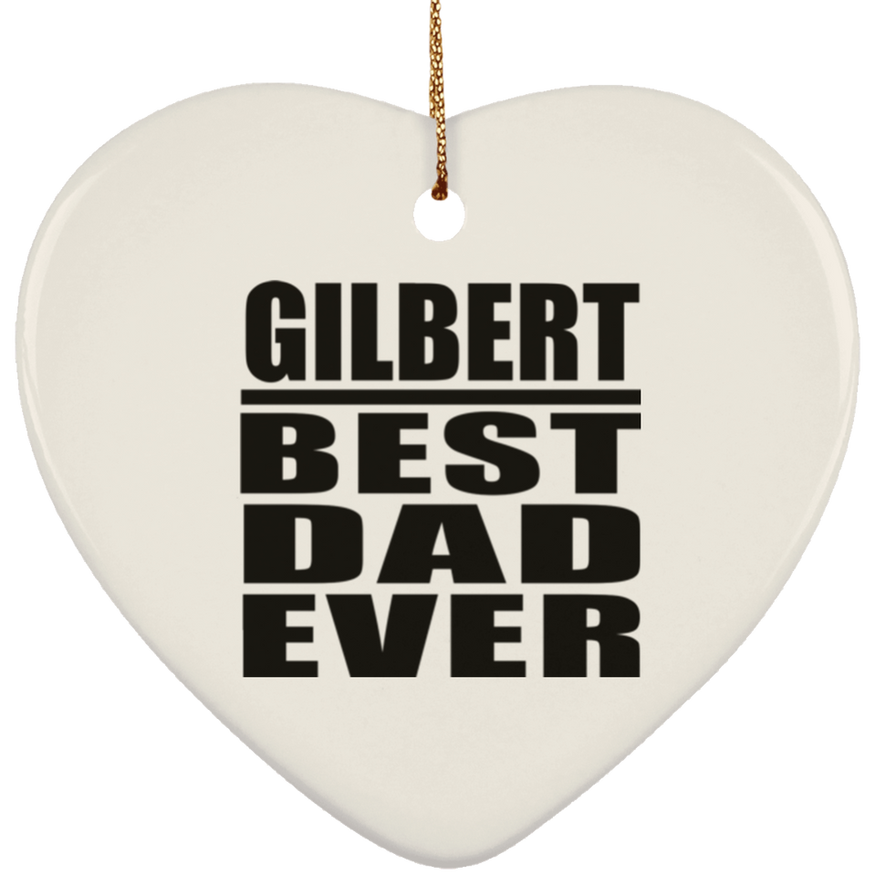 Gilbert Best Dad Ever - Heart Ornament