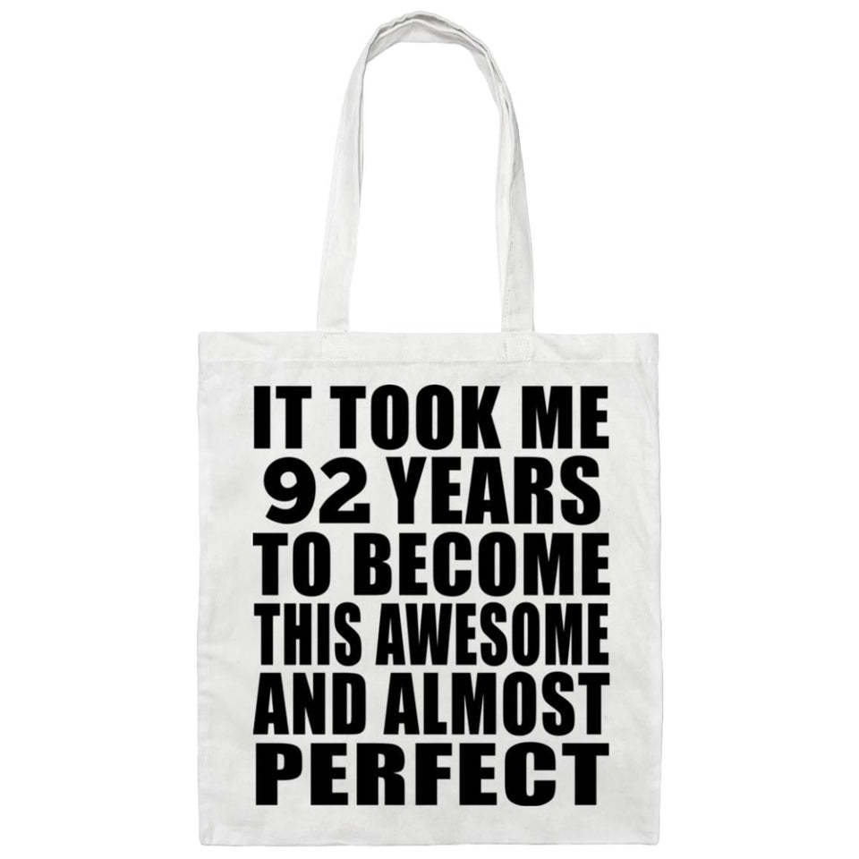 92nd Birthday Took 92 Years To Become Awesome & Perfect - Tote Bag White