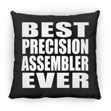 Best Precision Assembler Ever - Throw Pillow Black