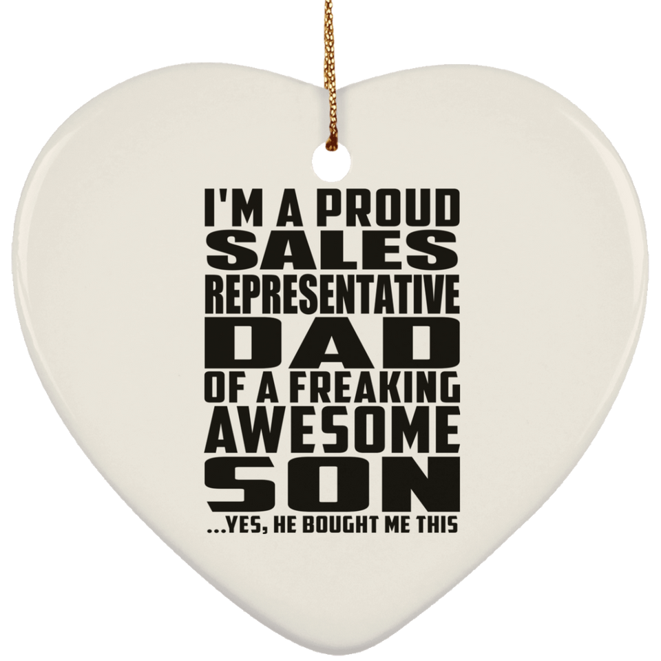 Proud Sales Representative Dad Of Awesome Son - Heart Ornament