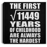 107th Birthday Square Root of 11449 Years of Childhood - Canvas Square