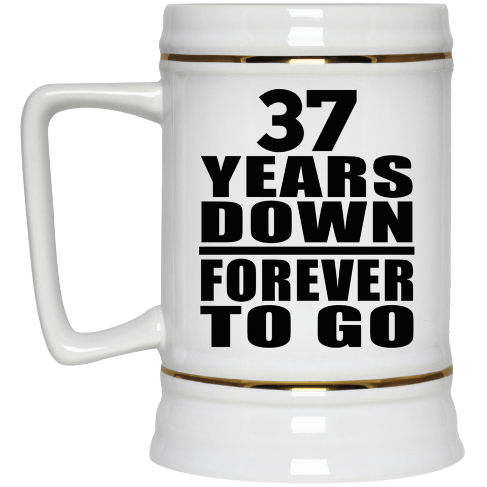 37th Anniversary 37 Years Down Forever to Go - Beer Stein
