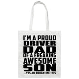 Proud Driver Dad Of Awesome Son - Tote Bag White