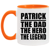 Patrick The Dad The Hero The Legend - 11oz Accent Mug Orange
