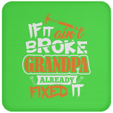 If It Ain't Broke, Grandpa Already Fixed It - Drink Coaster