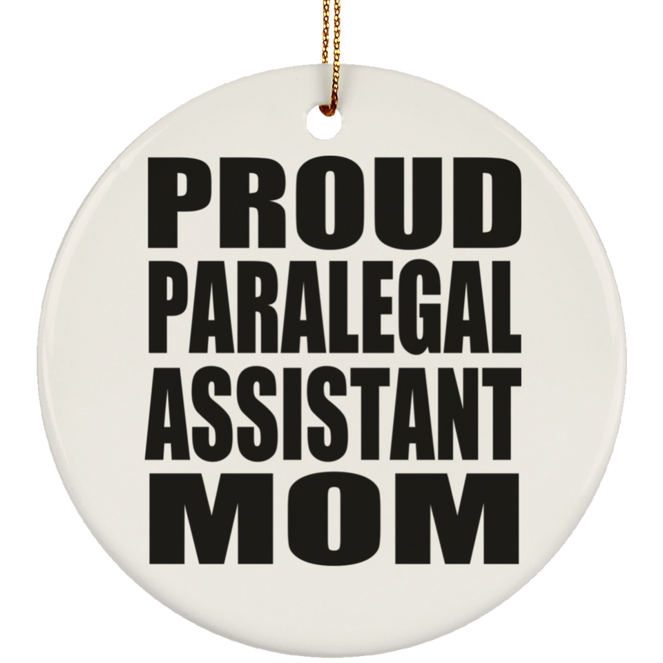Proud Paralegal Assistant Mom - Circle Ornament