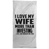 I Love My Wife More Than Investing - Hand Towel