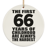 66th Birthday First 66 Years of Childhood Are The Hardest - Circle Ornament
