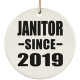 Janitor Since 2019 - Circle Ornament