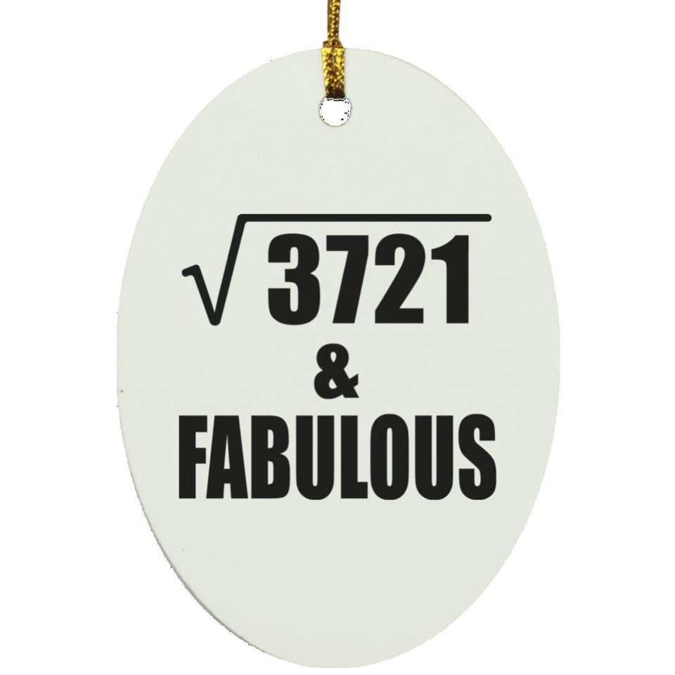 61st Birthday Square Root of 3721 & Fabulous - Oval Ornament