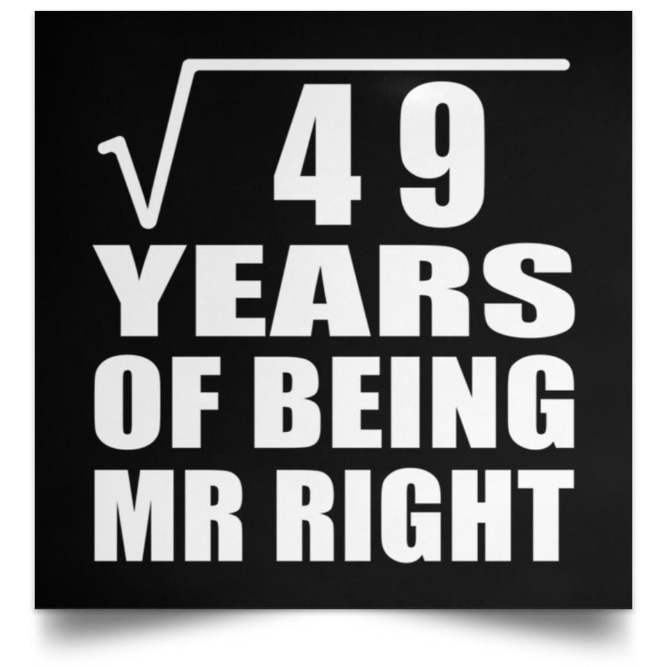 7th Anniversary Square Root of 49 Years of Being Mr Right - Poster Square