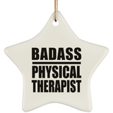 Badass Physical Therapist - Star Ornament