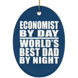 Economist By Day World's Best Dad By Night - Oval Ornament