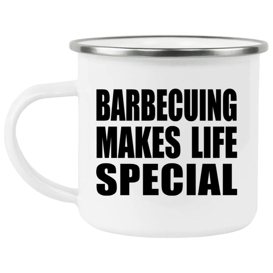 Barbecuing Makes Life Special - 12oz Camping Mug