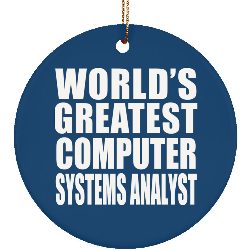 World's Greatest Computer Systems Analyst - Circle Ornament