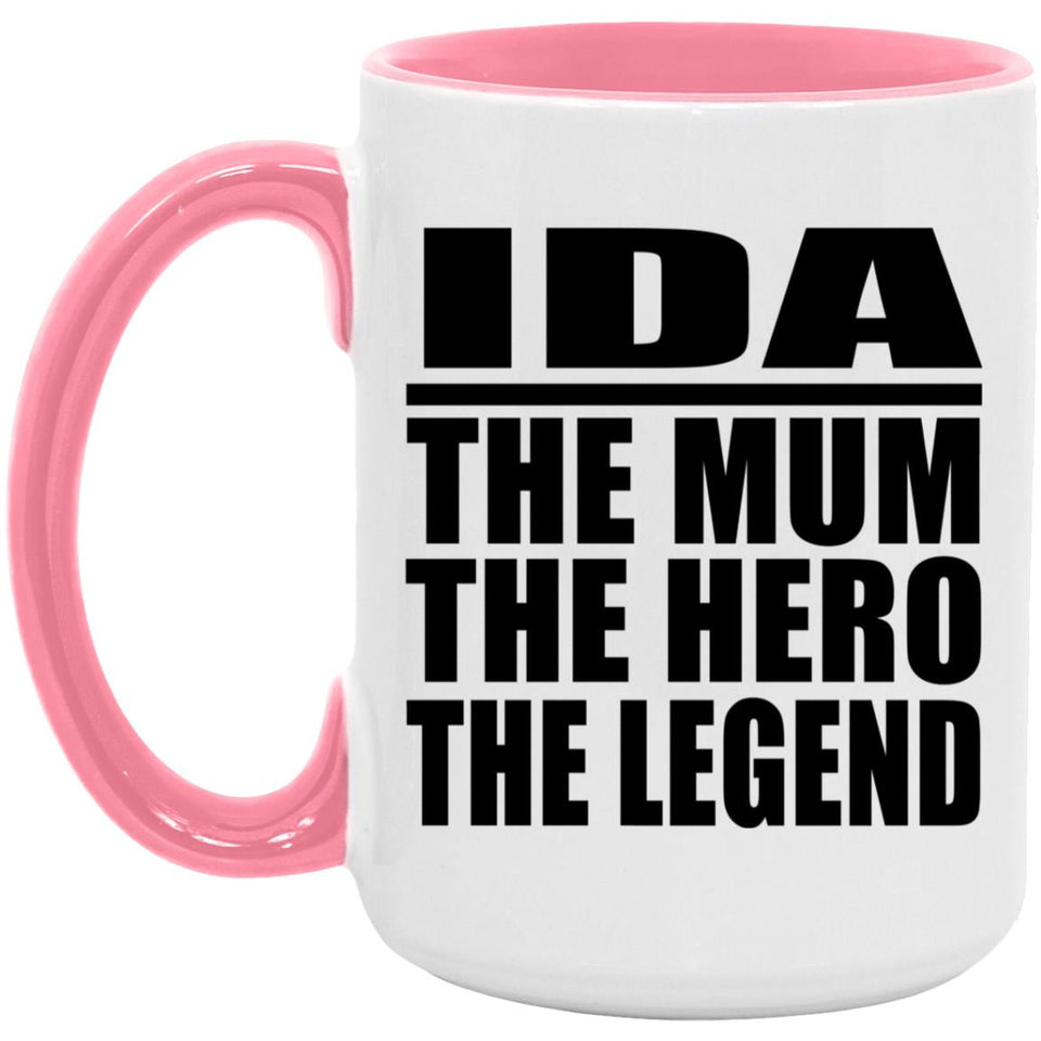 Ida The Mum The Hero The Legend - 15oz Accent Mug Pink