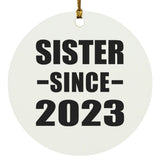 Sister Since 2023 - Circle Ornament