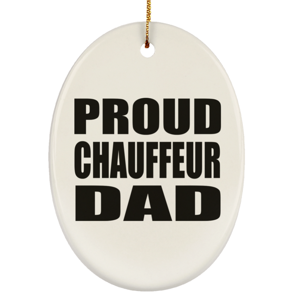 Proud Chauffeur Dad - Oval Ornament