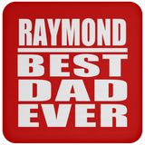 Raymond Best Dad Ever - Drink Coaster