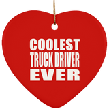 Coolest Truck Driver Ever - Heart Ornament