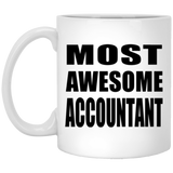 Most Awesome Accountant - 11 Oz Coffee Mug