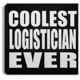 Coolest Logistician Ever - Canvas Square