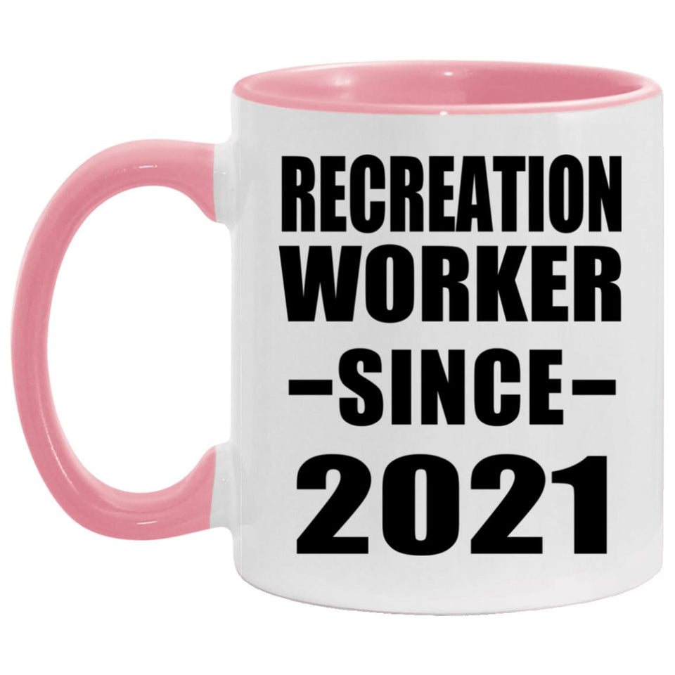 Recreation Worker Since 2021 - 11oz Accent Mug Pink