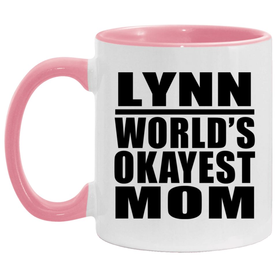 Lynn World's Okayest Mom - 11oz Accent Mug Pink