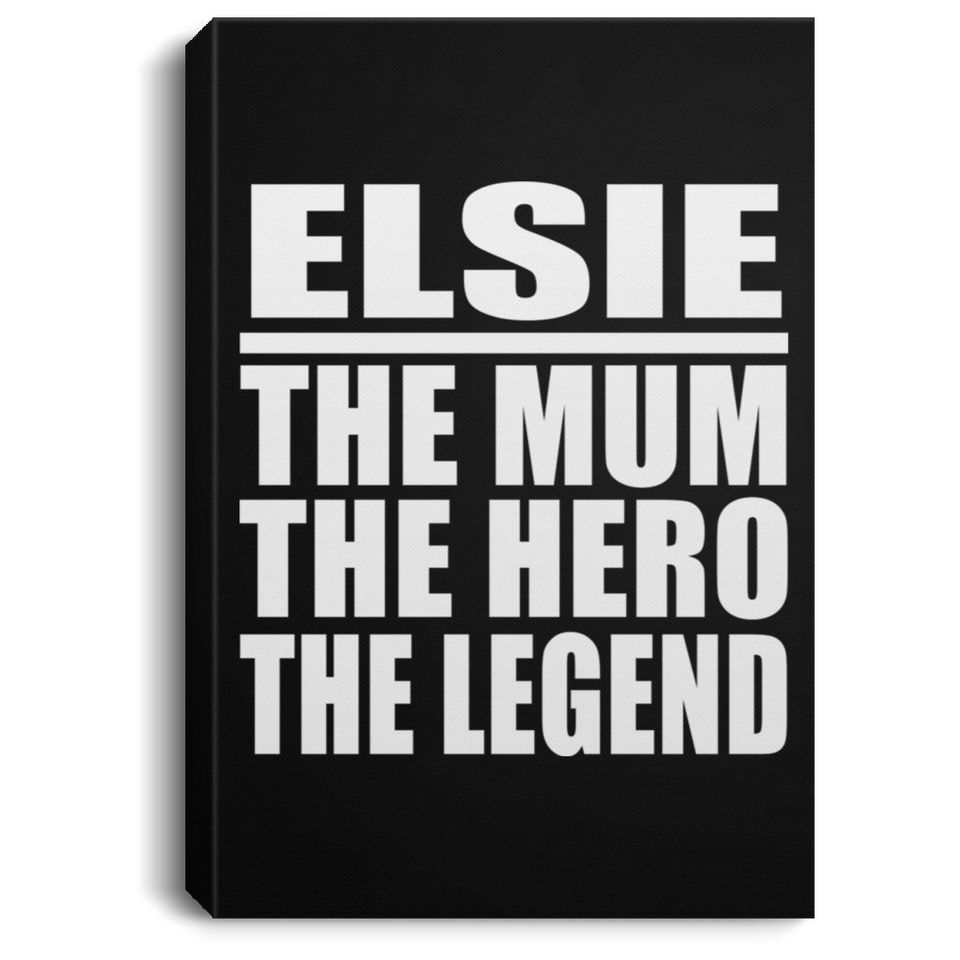 Elsie The Mum The Hero The Legend - Canvas Portrait