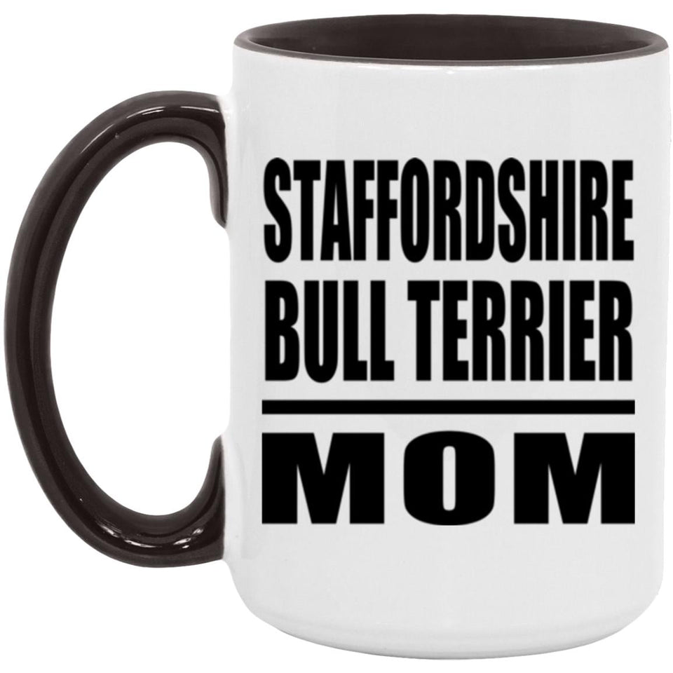Staffordshire Bull Terrier Mom - 15oz Accent Mug Black