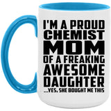 Proud Chemist Mom Of Awesome Daughter - 15oz Accent Mug Blue