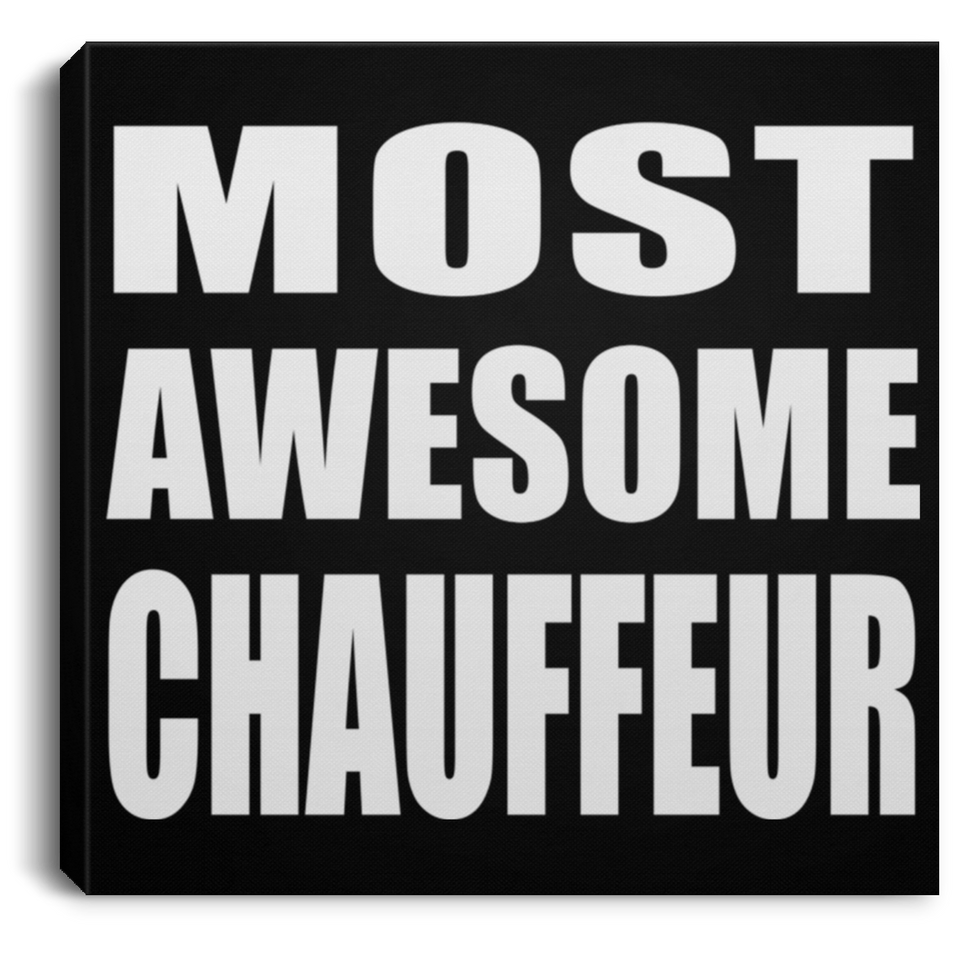 Most Awesome Chauffeur - Canvas Square
