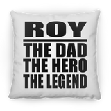 Roy The Dad The Hero The Legend - Throw Pillow