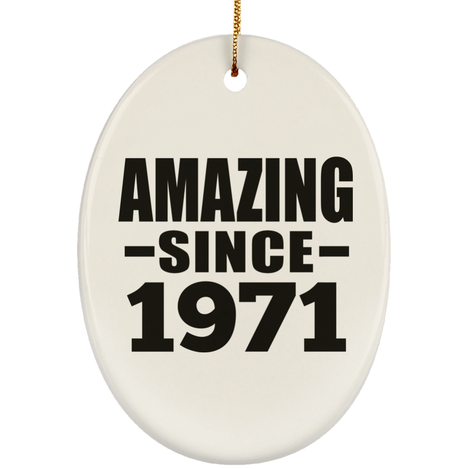 53rd Birthday Amazing Since 1971 - Oval Ornament