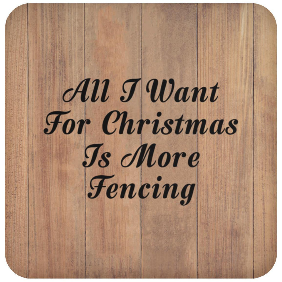 All I Want For Christmas Is More Fencing - Drink Coaster C