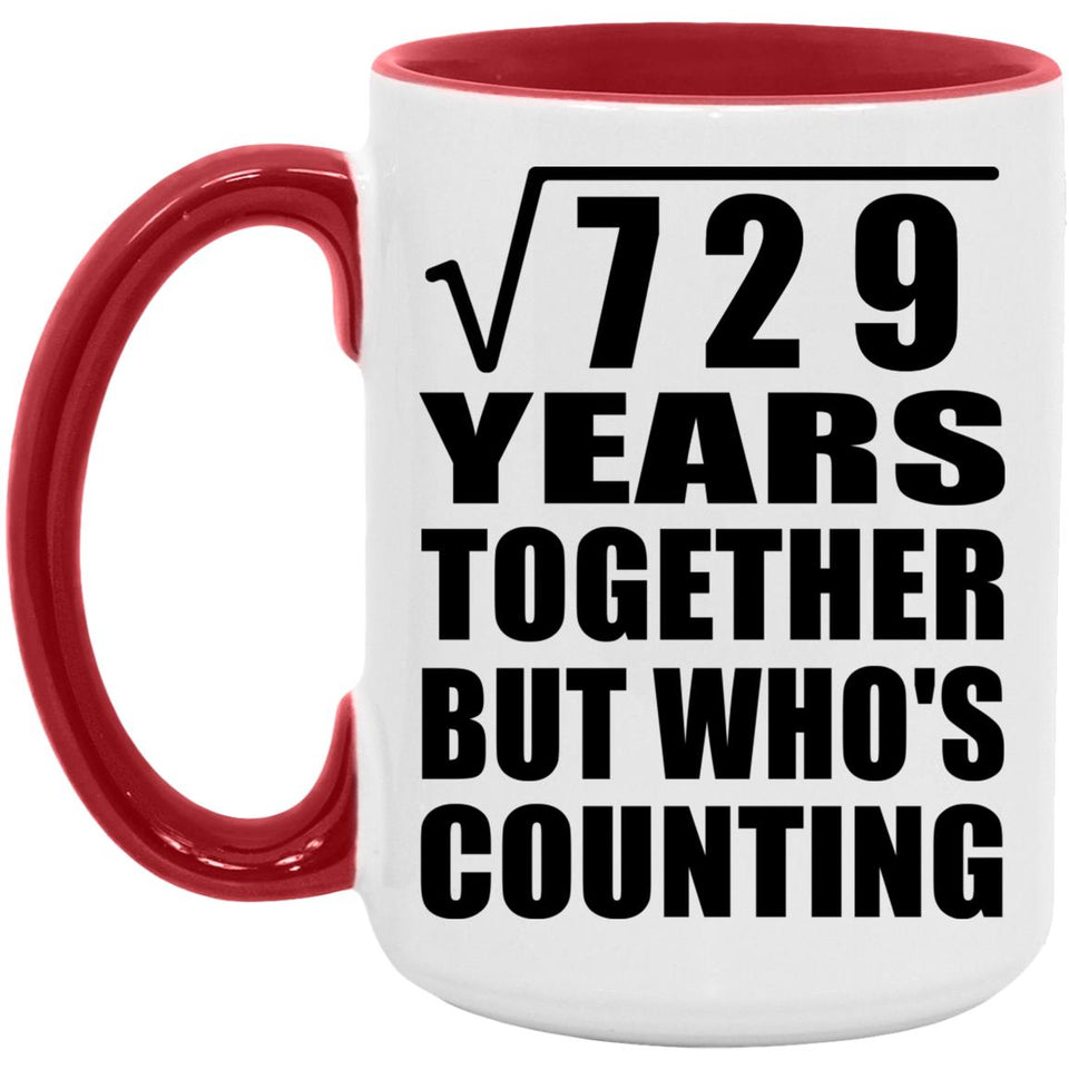 27th Anniversary Square Root of 729 Years Who's Counting - 15oz Accent Mug Red