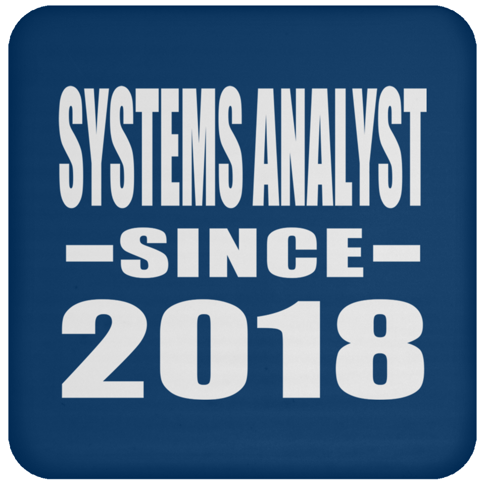 Systems Analyst Since 2018 - Drink Coaster