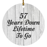 57th Anniversary 57 Years Down Lifetime To Go - Circle Ornament F