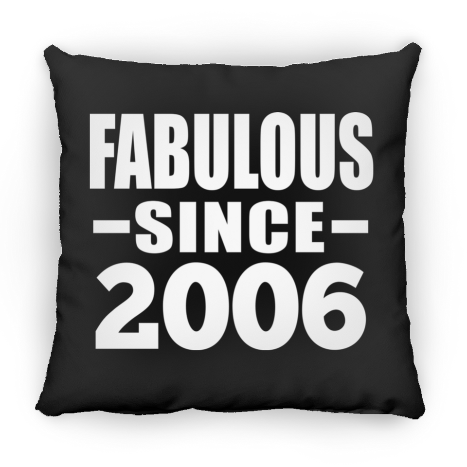 18th Birthday Fabulous Since 2006 - Throw Pillow Black