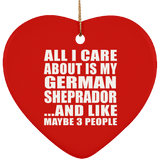 All I Care About Is My German Sheprador - Heart Ornament