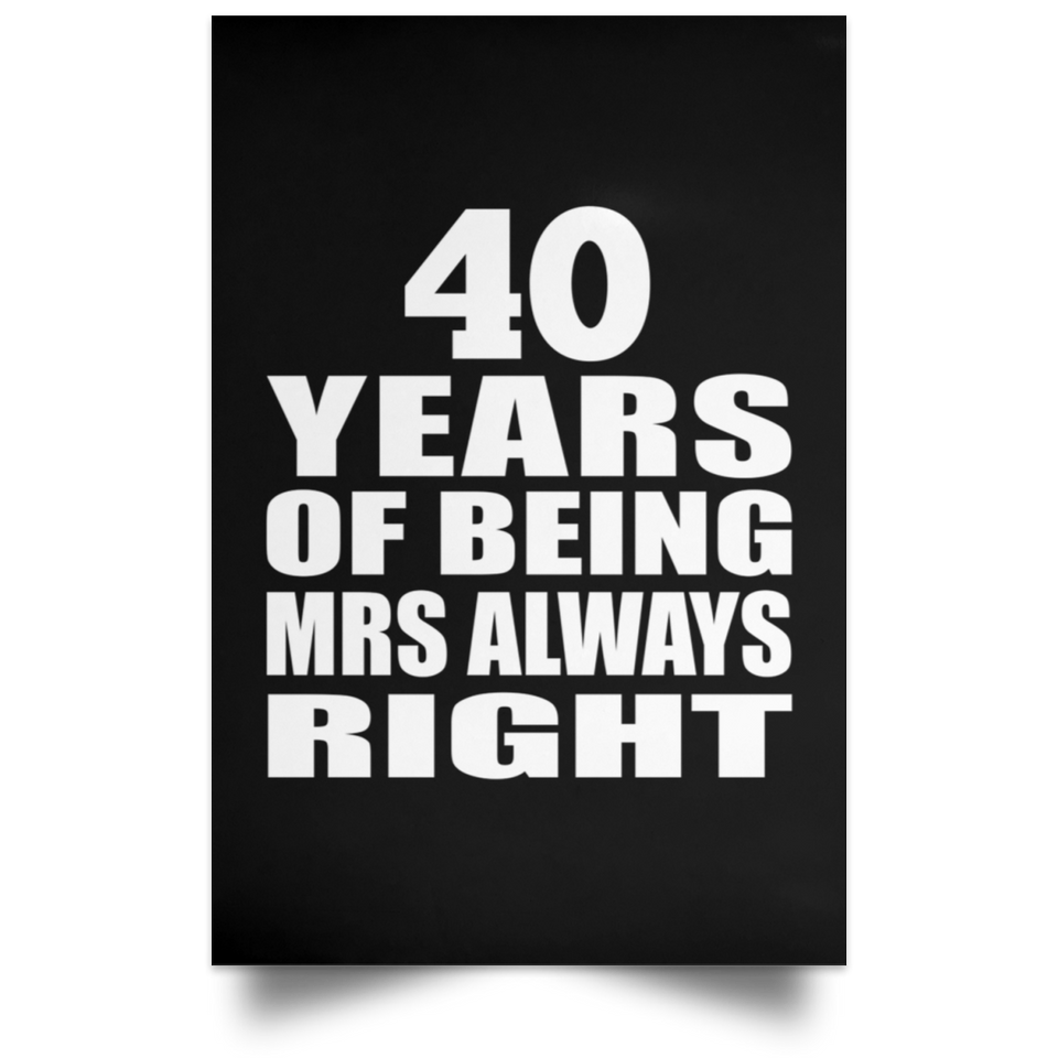 40th Anniversary 40 Years of Being Mrs Always Right - Poster Portrait
