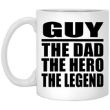 Guy The Dad The Hero The Legend - 11 Oz Coffee Mug