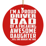 Proud Driver Dad Of Awesome Daughter - Circle Ornament